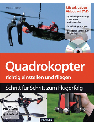 Franzis - 978-3-645-65073-1 - Quadrokopter richtig einstellen und fliegen, 978-3-645-65073-1, Franzis