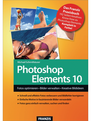 Franzis - 978-3-645-60145-0 - Photoshop Elements 10 - Das Praxisbuch, 978-3-645-60145-0, Franzis